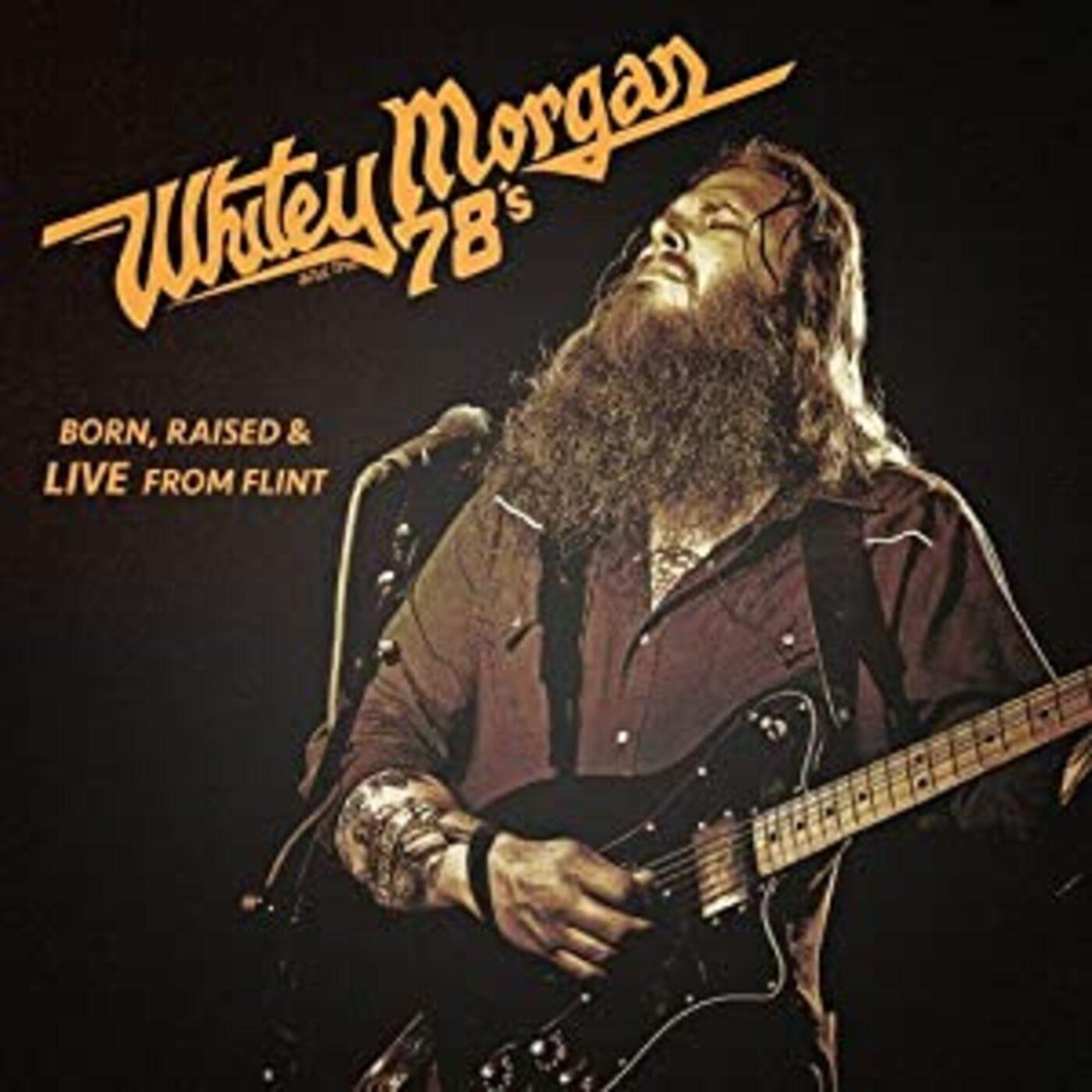 Whitey & The 78's Morgan | Born Raised & Live From Flint - Vinyl
