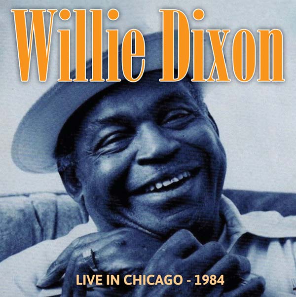 Willie Dixon | Live in Chicago - 1984 - CD