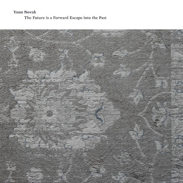 YANN NOVAK | The Future is a Forward Escape Into the Past - CD