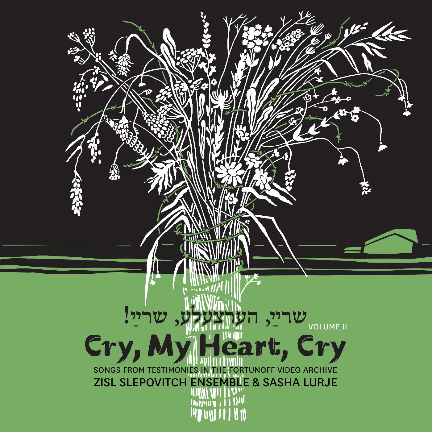 Zisl & Sasha Lurje Slepovitch | Cry, My Heart, Cry - Songs From Testimonies in the Fortunoff Video Archive, Vol. 2 - Vinyl