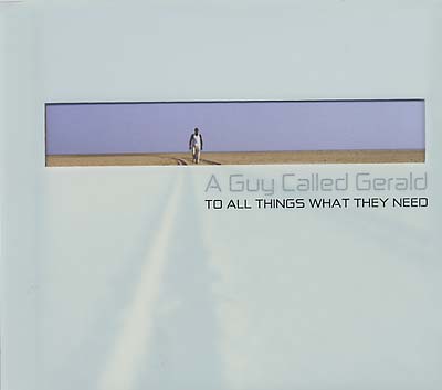 A Guy Called Gerald | To All Things What They Need - CD
