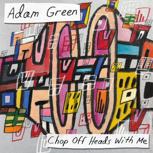 Adam Green | Chop Off Heads With Me [LP] - Vinyl