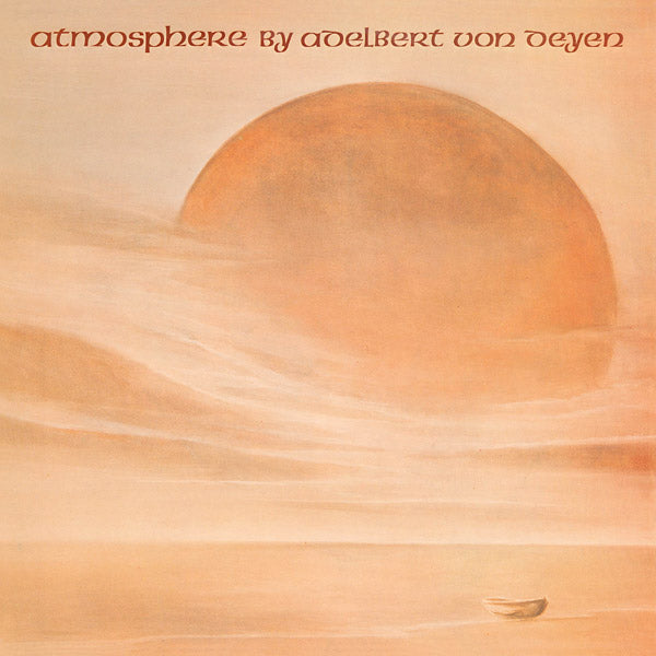 ADELBERT VON DEYEN | Atmosphere - Vinyl