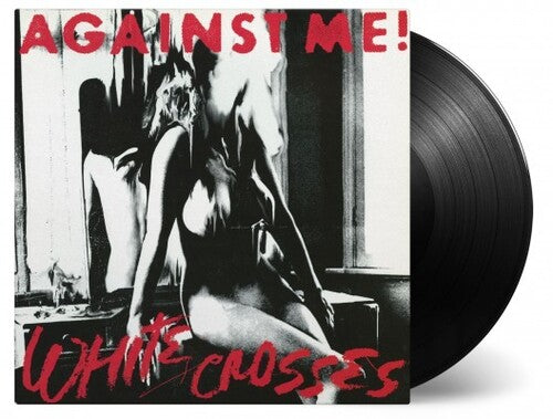 Against Me! | White Crosses (180 Gram Vinyl) [Import] - Vinyl