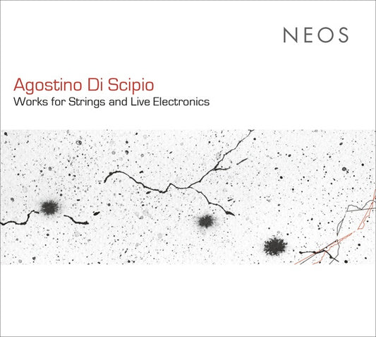 AGOSTINO DI SCIPIO | Works for Strings and Live Electronics - CD