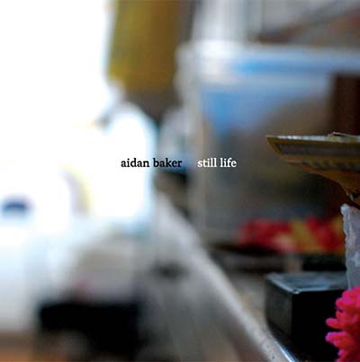 AIDAN BAKER | Still Life - CD