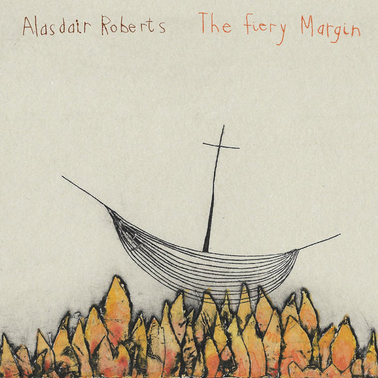 Alasdair Roberts | The Fiery Margin - CD