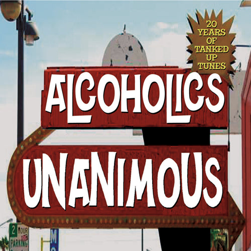 Alcoholics Unanimous | 20 Years of Tanked Up Tunes - CD