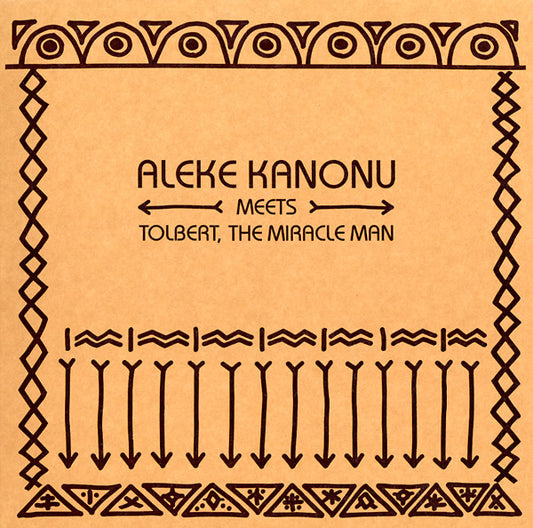 ALEKE KANONU MEETS TOLBERT, THE MIRACLE MAN | Happiness/Nwanne, Nwanne, Nwanne - Vinyl