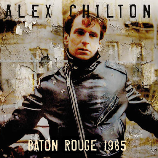 Alex Chilton | Baton Rouge 1985 - CD