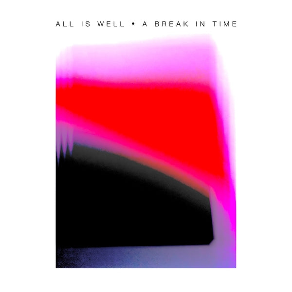 ALL IS WELL | A Break In Time - Vinyl
