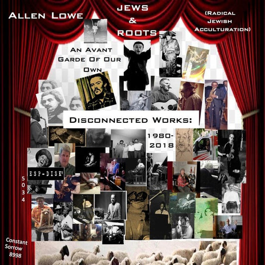 ALLEN LOWE | An Avant Garde of Our Own: Disconnected Works 1980-2018 - CD