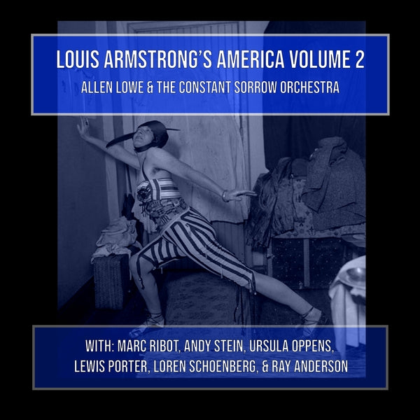 ALLEN LOWE AND THE CONSTANT SORROW ORCHESTRA | Louis Armstrong's America Volume 2 - CD
