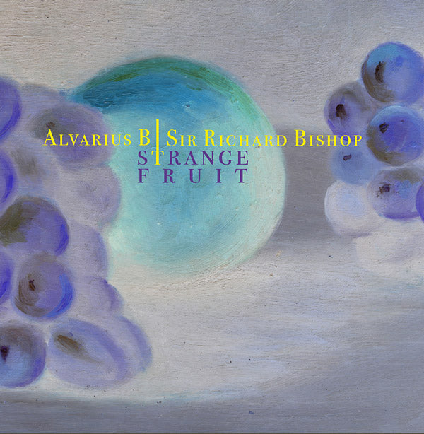 ALVARIUS B/SIR RICHARD BISHOP | Strange Fruit - Vinyl