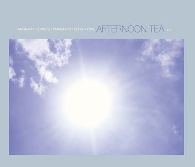 AMBARCHI/FENNESZ/PIMMON/REHBERG/ROWE | Afternoon Tea - CD