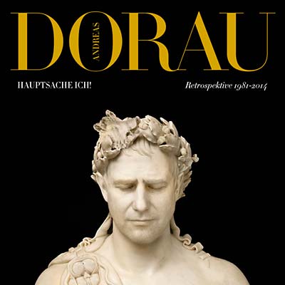 ANDREAS DORAU | Hauptsache Ich!: Retrospektive 1981-2014 - CD