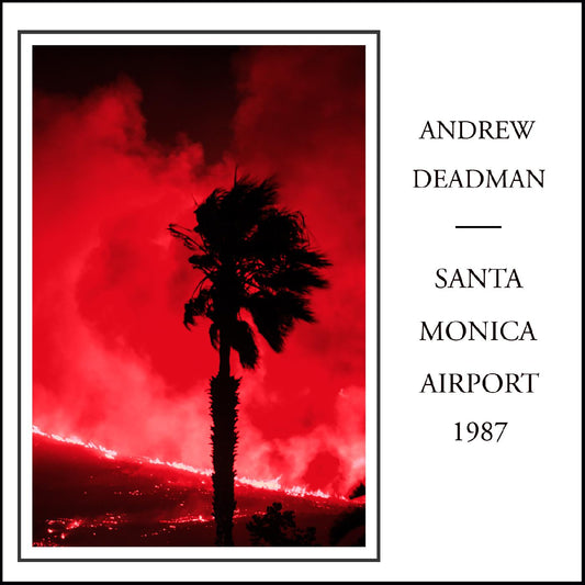 Andrew Deadman | Santa Monica Airport 1987 - CD