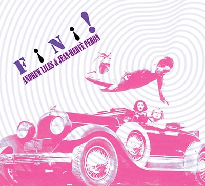 ANDREW LILES & JEAN-HERVE PERON | Fini! - CD