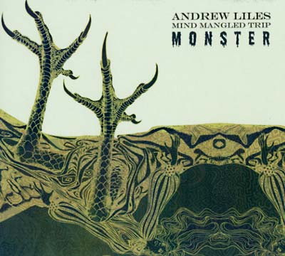 ANDREW LILES | Mind Mangled Trip Monster - CD