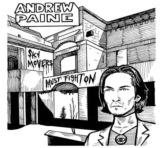 ANDREW PAINE | Sky Movers Must Fight On - CD
