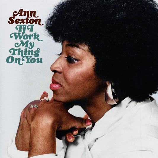 Ann Sexton | If I Work My Thing On You (Deluxe Edition) - CD