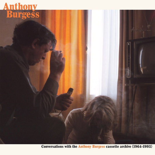 ANTHONY BURGESS | Conversations with the Anthony Burgess cassette archives (1964-1993) - CD