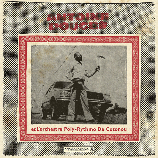 Antoine Dougbe Et L'Orchestre Poly-Rythmo De Coton | Antoine Dougbe Et L'Orchestre Poly-Rythmo De Cotonou (Analog Africa No.44) - Vinyl