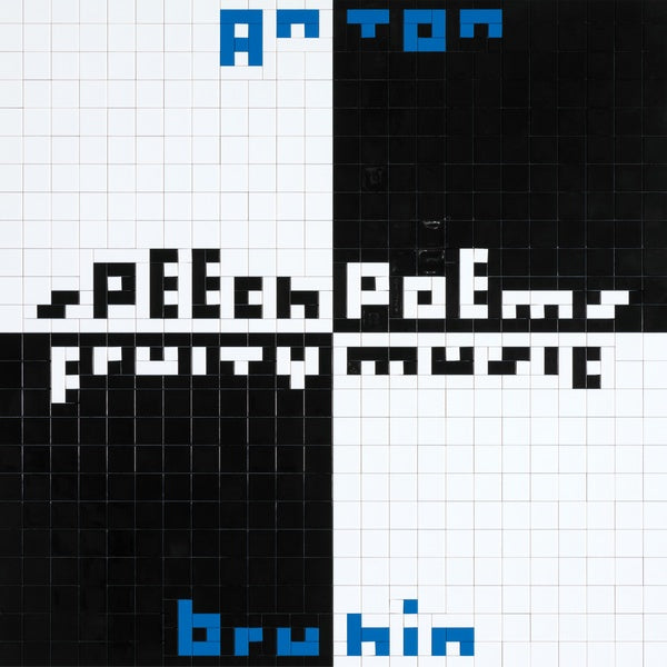 ANTON BRUHIN | Speech Poems/Fruity Music - Vinyl
