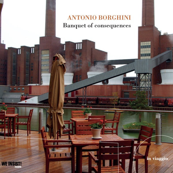 ANTONIO BORGHINI | Banquet of Consequences - CD