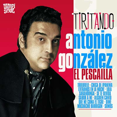 ANTONIO GONZALEZ 'EL PESCAILLA' | Tiritando - CD