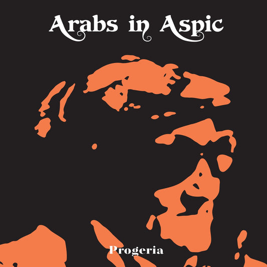 Arabs In Aspic | Progeria - Vinyl