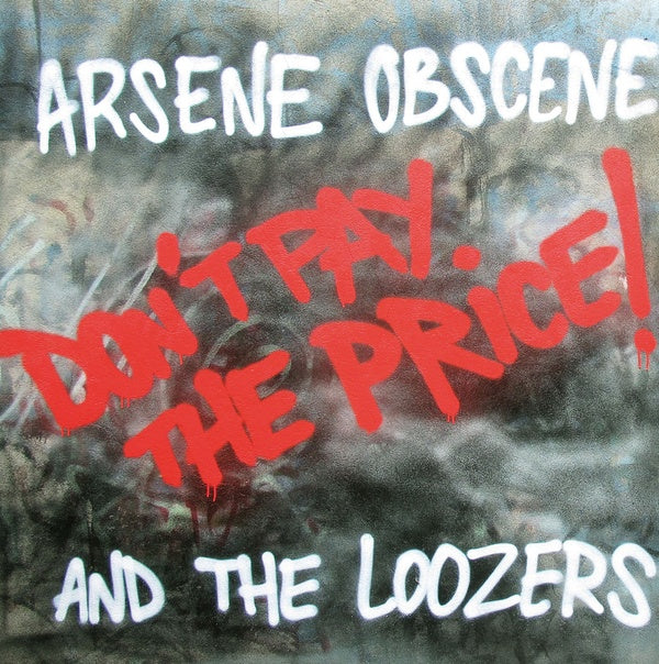 ARSENE OBSCENE & THE LOOZERS | Don't Pay The Price! - Vinyl