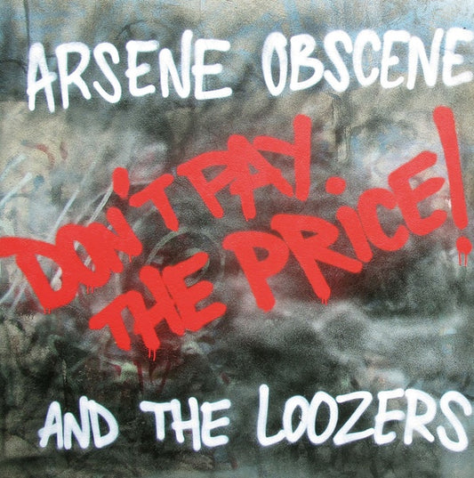 ARSENE OBSCENE & THE LOOZERS | Don't Pay The Price! - Vinyl