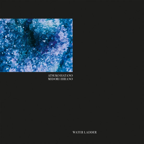 ATSUKO HATANO & MIDORI HIRANO | Water Ladder - Vinyl
