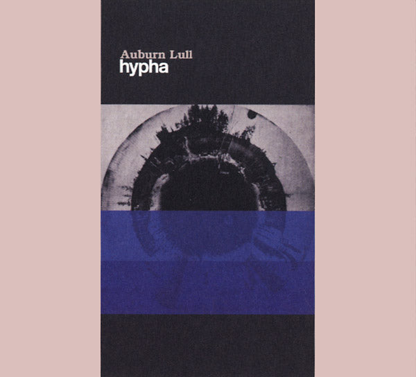 AUBURN LULL | Hypha - CD