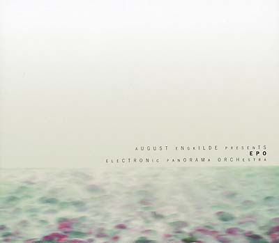 AUGUST ENGKILDE PRESENTS EPO | Electronic Panorama Orchestra - CD