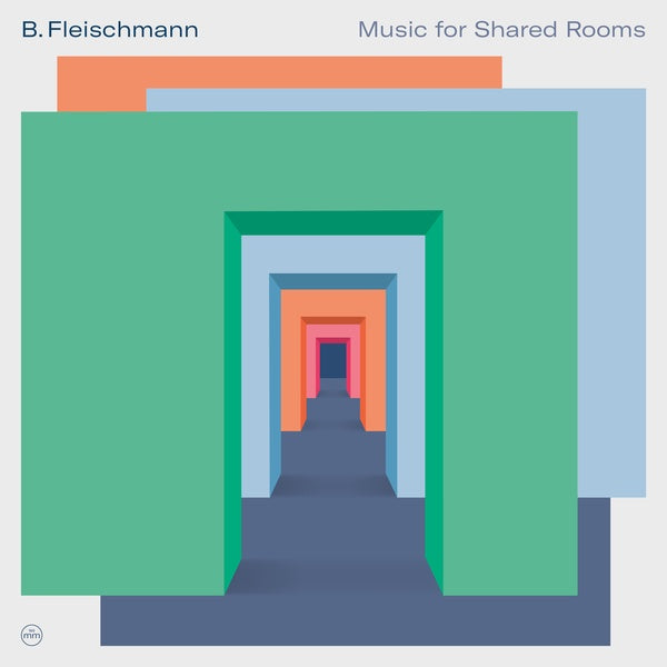 B. FLEISCHMANN | Music for Shared Rooms - CD