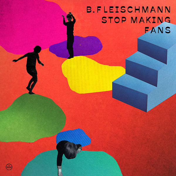 B. FLEISCHMANN | Stop Making Fans - CD