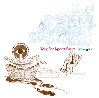 BAIKONOUR | Your Ear Knows Future - CD