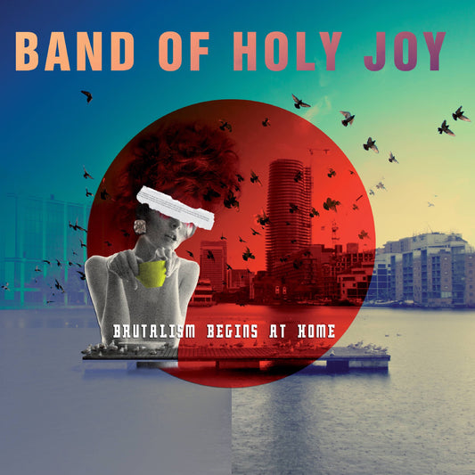 Band Of Holy Joy | Brutalism Begins At Home - Vinyl