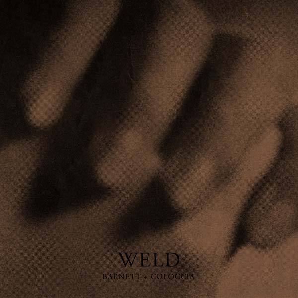 Barnett & Coloccia | Weld - Vinyl