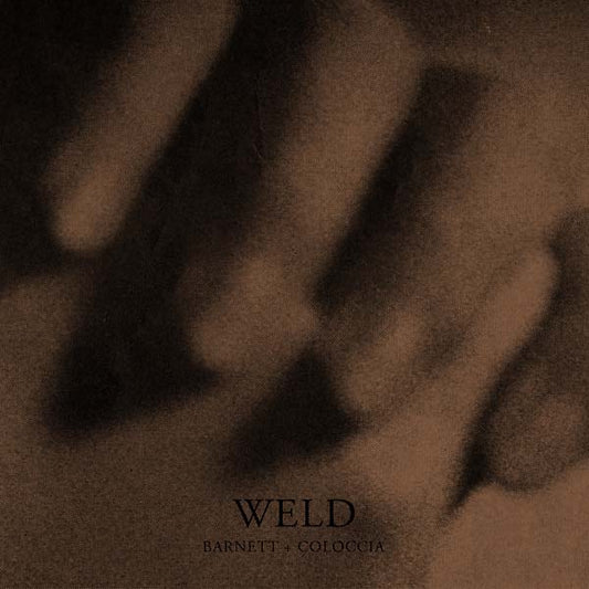 Barnett & Coloccia | Weld - Vinyl