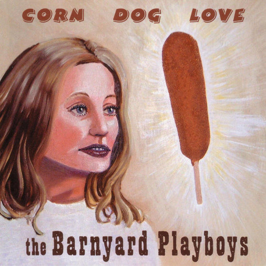 Barnyard Playboys | Corn Dog Love - CD