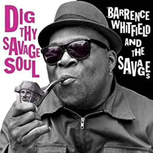 Barrence & Savages Whitfield | Dig Thy Savage Soul - Vinyl