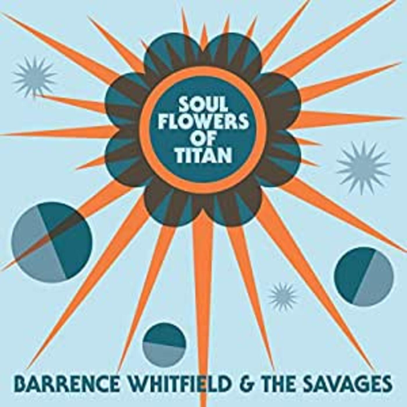 Barrence & Savages Whitfield | Soul Flowers Of Titan - Vinyl