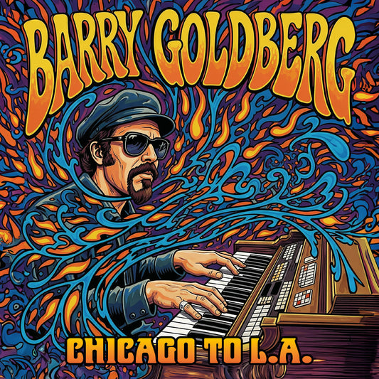 Barry Goldberg | Chicago To L.A. - CD