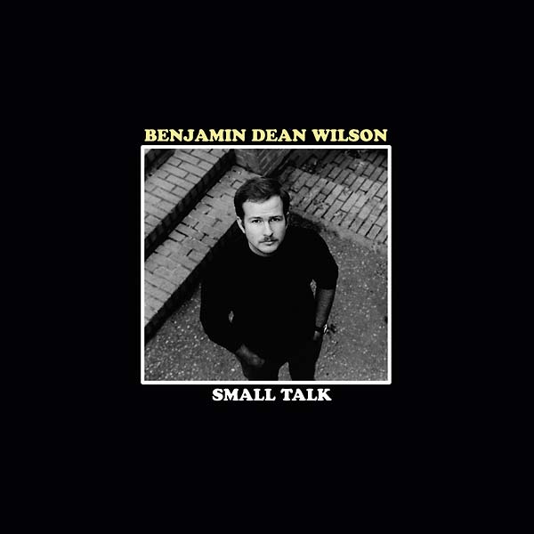 BENJAMIN DEAN WILSON | Small Talk - CD