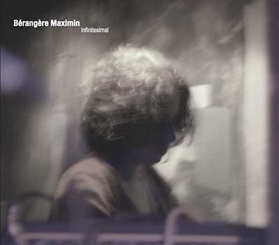 BERANGERE MAXIMIN | Infinitesimal - CD