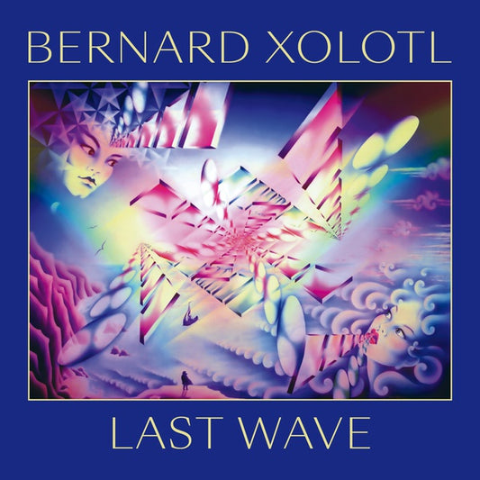 BERNARD XOLOTL | Last Wave - CD