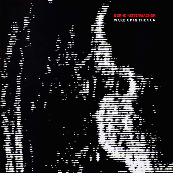 BERND KISTENMACHER | Wake Up in the Sun - CD